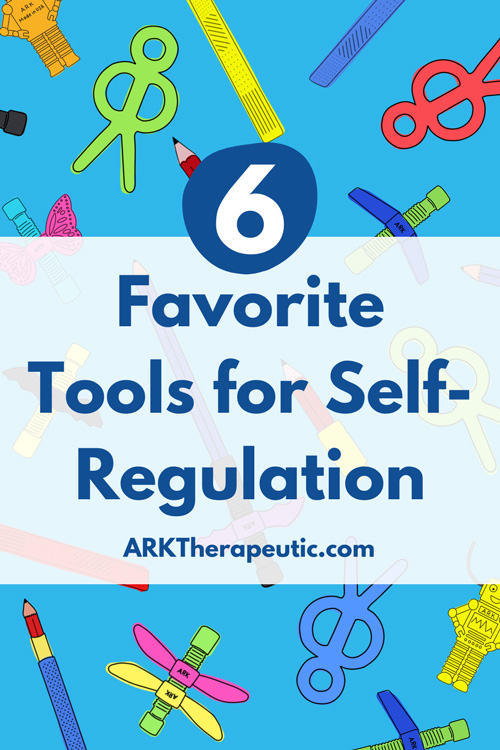 6 Favorite Tools for Self-Regulation 6 Favorite Tools for Self-Regulation