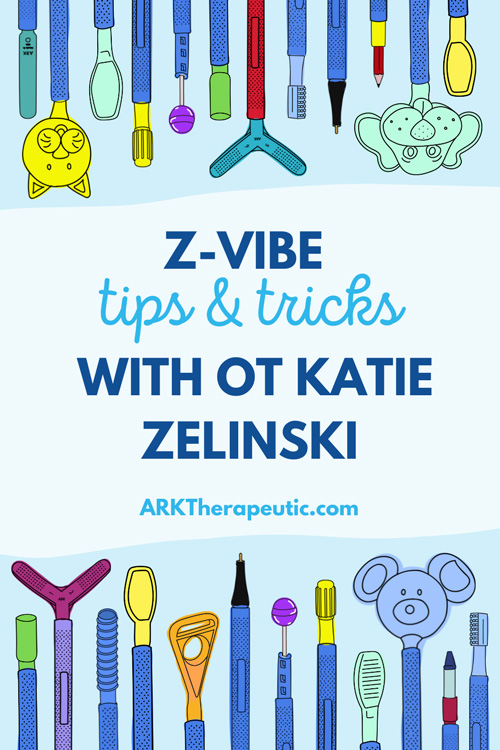 Z-Vibe Tips & Tricks with Occupational Therapist Katie Zelinski Z-Vibe Tips & Tricks with Occupational Therapist Katie Zelinski
